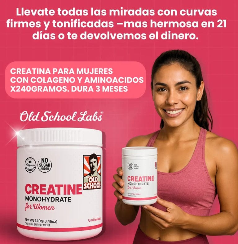 Creatine Monohydrate Old School/Creatina Monohidratada para mujeres